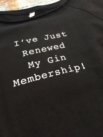 Flash Dance Sweatshirt - 'Just Renewed My Gin Membership'