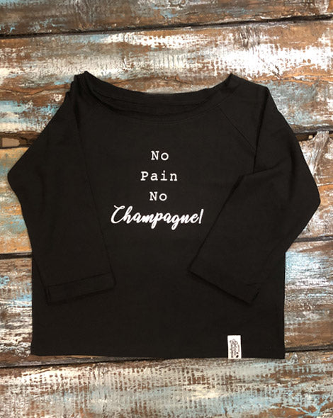Flash Dance Sweatshirt - 'No Pain No Champagne' - Delicious California