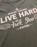 'Live Hard Fuck Slow' Graphic T-Shirt - Delicious California